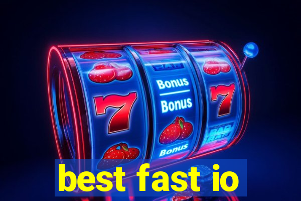 best fast io